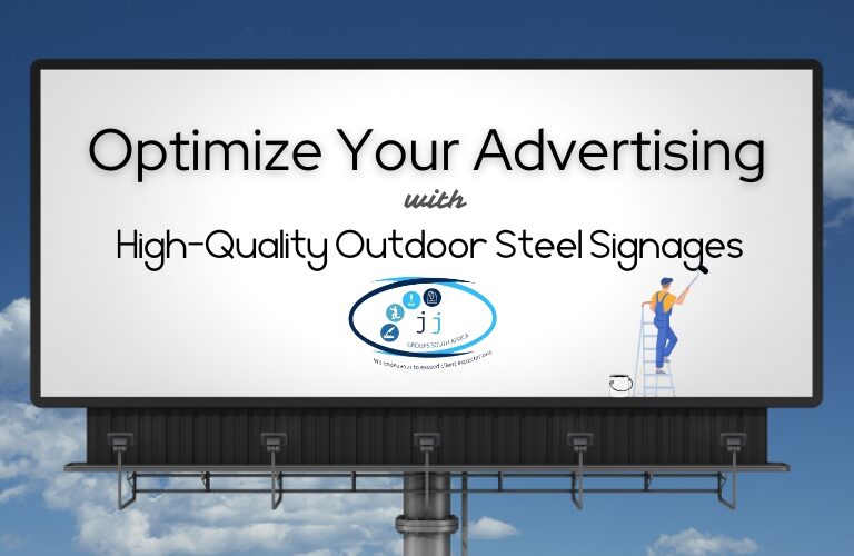 Optimize Your Advertising – Outdoor Steel Signage