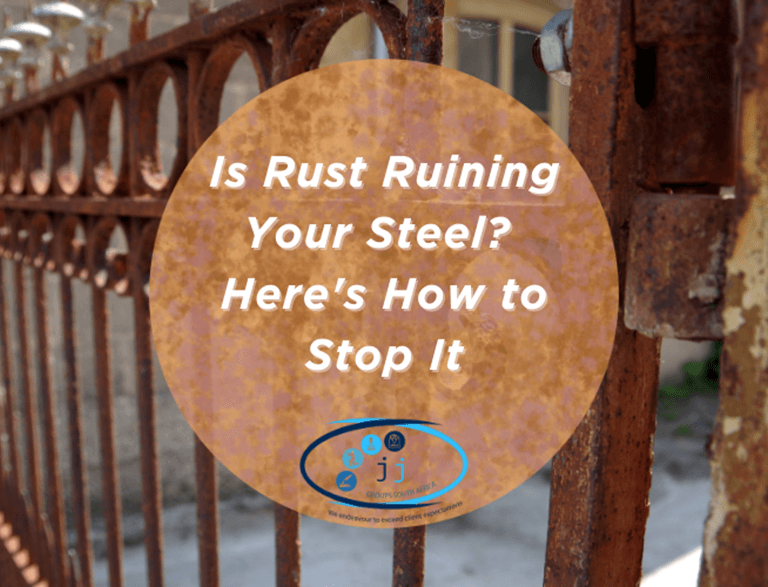 Is Rust Ruining Your Steel? Here’s How to Stop It